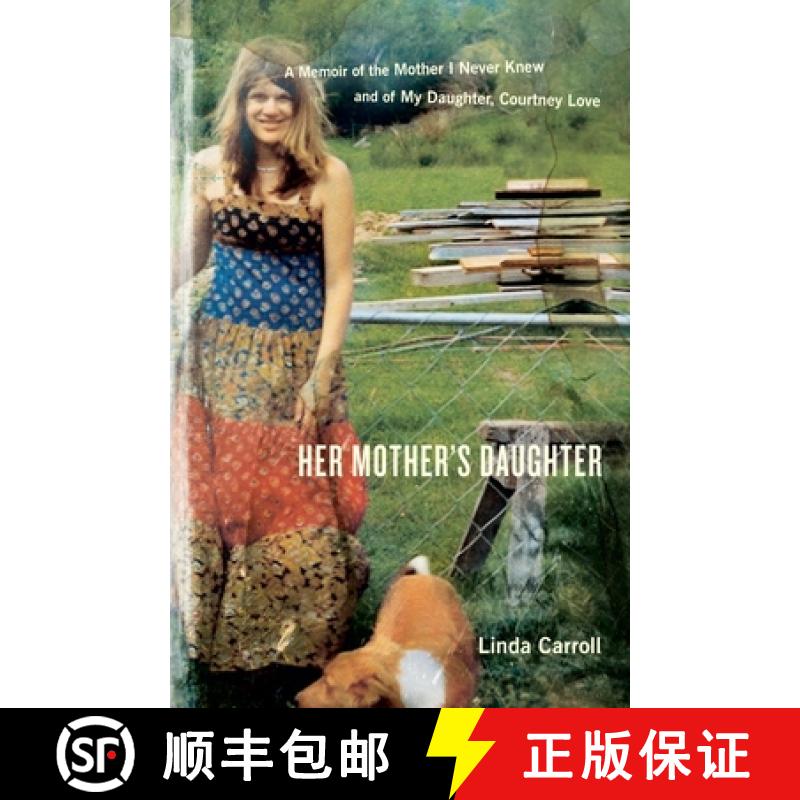 【3-4周达】Her Mother's Daughter: A Memoir of the Mother I Never Knew and of My Daughter, Courtney Love [9780767917889]