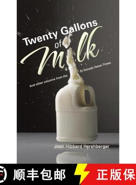 【3-4周达】Twenty Gallons of Milk: And Other Columns from the El Dorado News Times [9781490806693]