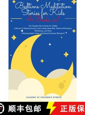 预订 Bedtime Meditation Stories for Kids: 4 Books in 1: The Complete Short Stories for Toddler Collec... [9781803616056]