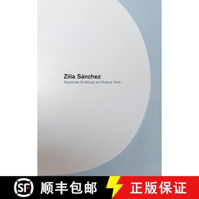【3-4周达】精装 Zilia Sanchez : Heroicas Eroticas en Nueva York [9781940291390]