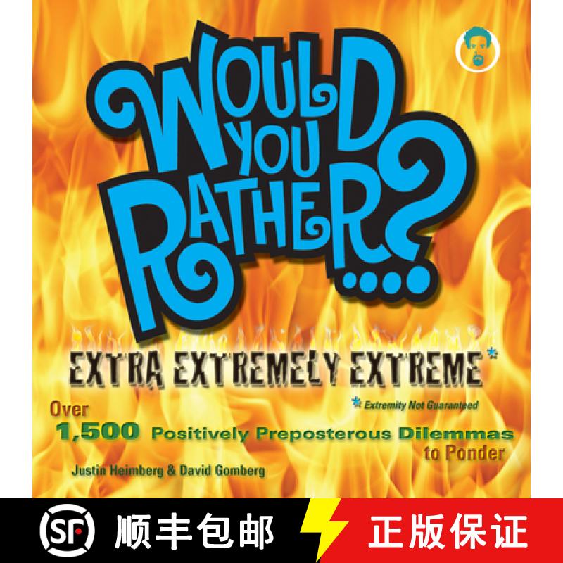 【3-4周达】Would You Rather...? Extra Extremely Extreme Edition : More than 1,200 Positively Preposte... [9781934734070]