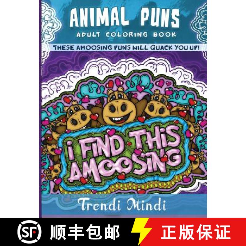 预订 Animal Puns Adult Coloring Book:  These aMoosing Puns Will Quack You Up! [9781945006142]