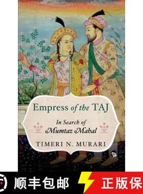 【3-4周达】Empress of the Taj: In Search of Mumtaz Mahal [9789388874663]