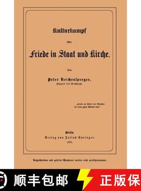 【3-4周达】Kulturkampf oder Friede in Staat und Kirche (2. Auflage 1876) (2. Auflage 1876) [9783642940859]