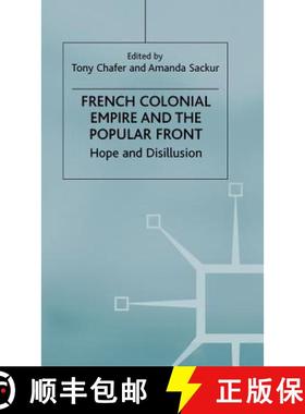 【3-4周达】The French Colonial Empire and the Popular Front: Hope and Disillusion [9780333729731]