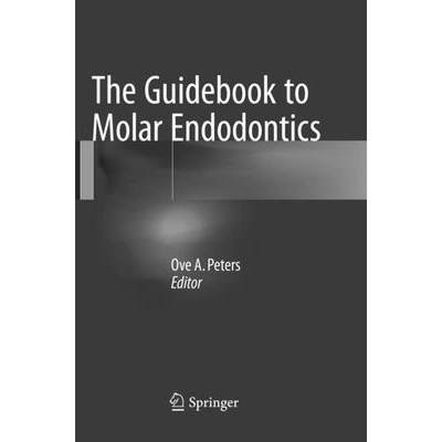 【4周达】The Guidebook to Molar Endodontics [9783662570920]