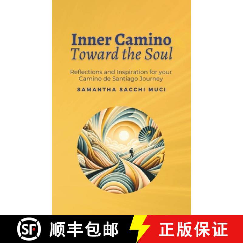 预订 Inner Camino Toward the Soul: Reflections and inspiration for your Camino de Santiago Journey [9798991909600]