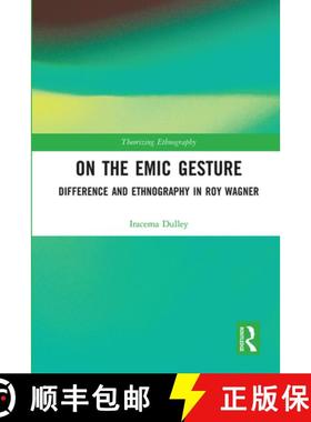 【3-4周达】On the Emic Gesture: Difference and Ethnography in Roy Wagner [9780367731304]