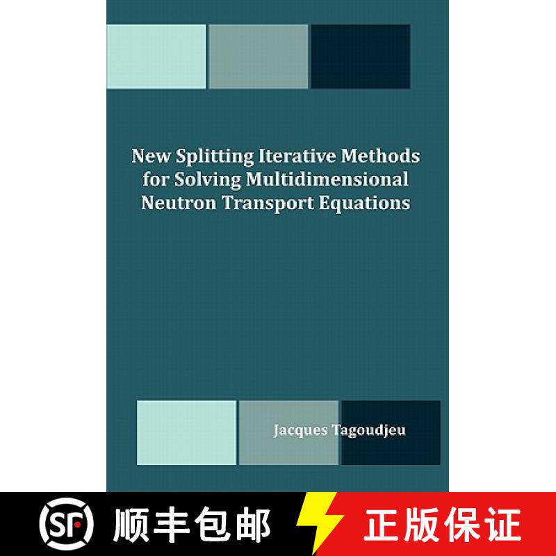 【3-4周达】New Splitting Iterative Methods for Solving Multidimensional Neutron Transport Equations [9781599423968]