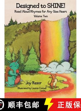 预订 Designed to SHINE! Read Aloud Rhymes for Any Size Heart - Volume Two [9780984035380]