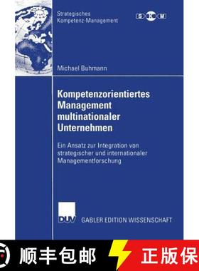 【3-4周达】Kompetenzorientiertes Management multinationaler Unternehmen : Ein Ansatz zur Integration ... [9783835003613]