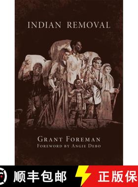 预订 Indian Removal, Volume 2: The Emigration of the Five Civilized Tribes of Indians [9780806111728]