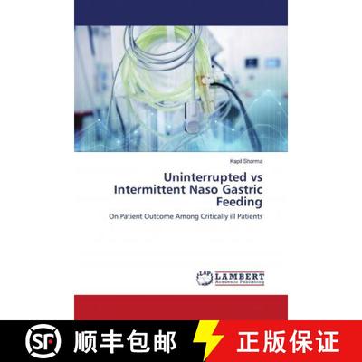 预订 Uninterrupted vs Intermittent Naso Gastric Feeding [9786202919739]