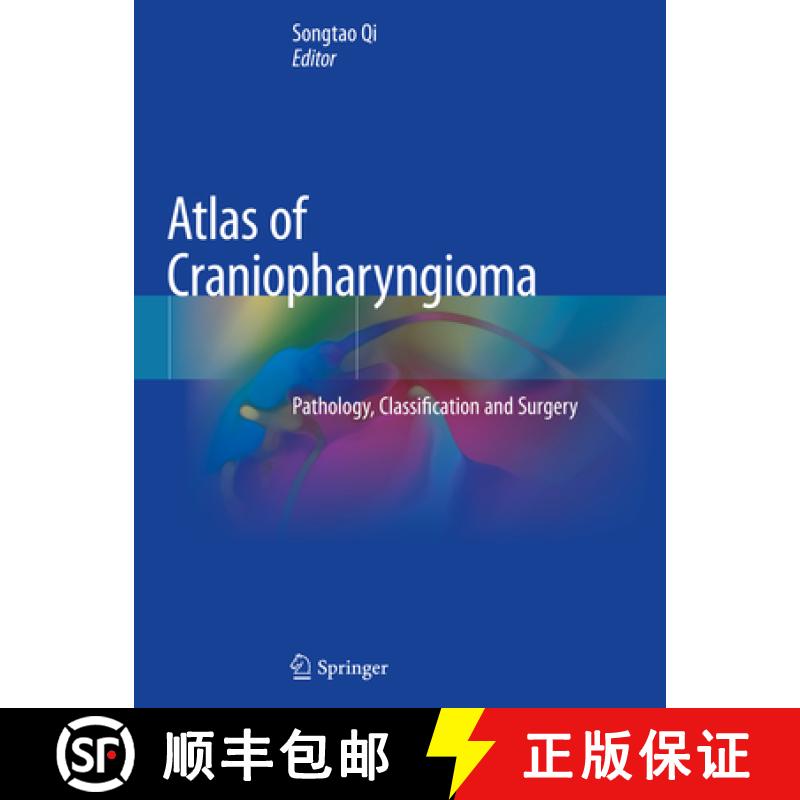 【3-4周达】Atlas of Craniopharyngioma: Pathology, Classification and Surgery [9789811373244]