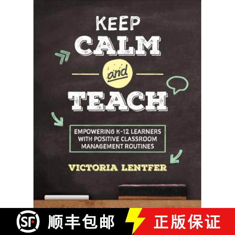 【3-4周达】Keep CALM and Teach: Empowering K-12 Learners With Positive Classroom Management Routines ... [9781506397764]