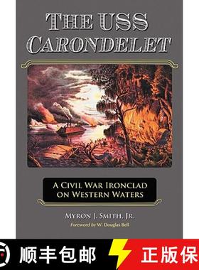 【3-4周达】The USS Carondelet : A Civil War Ironclad on Western Waters [9780786445240]