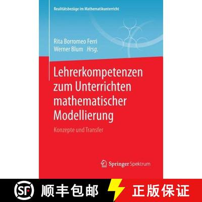 【3-4周达】Lehrerkompetenzen zum Unterrichten mathematischer Modellierung : Konzepte und Transfer [9783658226152]