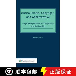 【3-4周达】精装 Musical Works, Copyright, and Generative AI: Legal Perspectives on Originality and Au... [9789403526690]