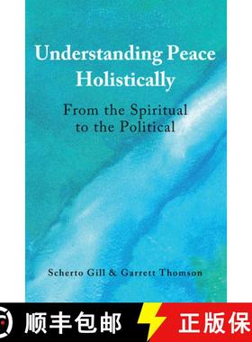 预订 Understanding Peace Holistically: From the Spiritual to the Political [9781433180217]