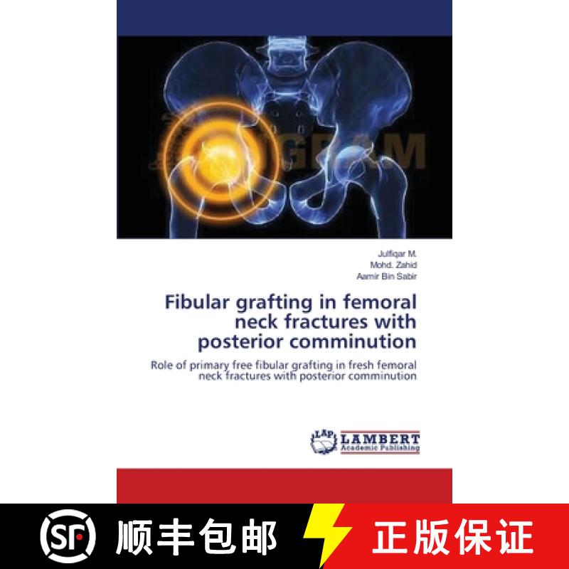 预订 Fibular grafting in femoral neck fractures with posterior comminution [9783659338434]