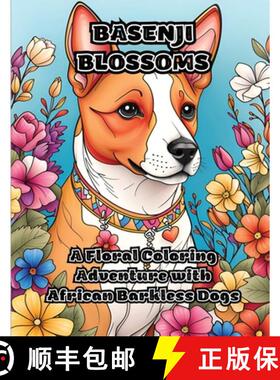预订 Basenji Blossoms: A Floral Coloring Adventure with African Barkless Dogs [9781088092361]