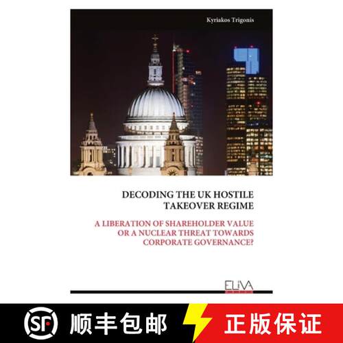 【3-4周达】Decoding the UK Hostile Takeover Regime: A Liberation of Shareholder Value or a Nuclear Th... [9789999315739]