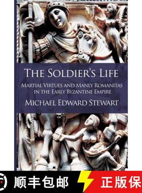 【3-4周达】The Soldier's Life: Martial Virtues and Manly Romanitas in the Early Byzantine Empire [9780995671706]