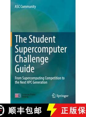 【3-4周达】The Student Supercomputer Challenge Guide : From Supercomputing Competition to the Next HP... [9789811037306]