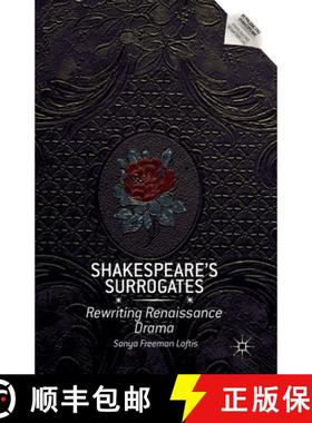 【3-4周达】Shakespeare's Surrogates : Rewriting Renaissance Drama [9781349469260]
