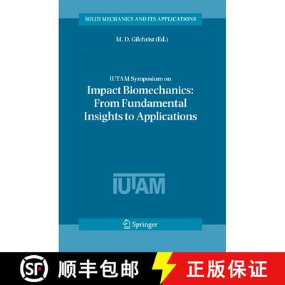 【3-4周达】精装 IUTAM Symposium on Impact Biomechanics: From Fundamental Insights to Applications [9781402037955]