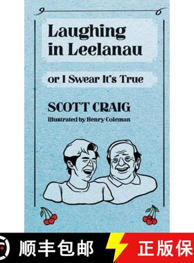 【3-4周达】Laughing in Leelanau: Or I Swear It's True [9781950659517]