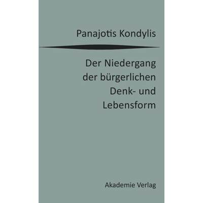 【4周达】Der Niedergang Der Bürgerlichen Denk- Und Lebensform: Die Liberale Moderne Und Die Massende... [9783050050522]