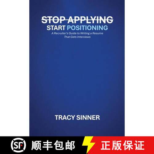 【3-4周达】Stop Applying, Start Positioning: A Recruiter's Guide to Writing a Resume That Gets Interv... [9798256082468]