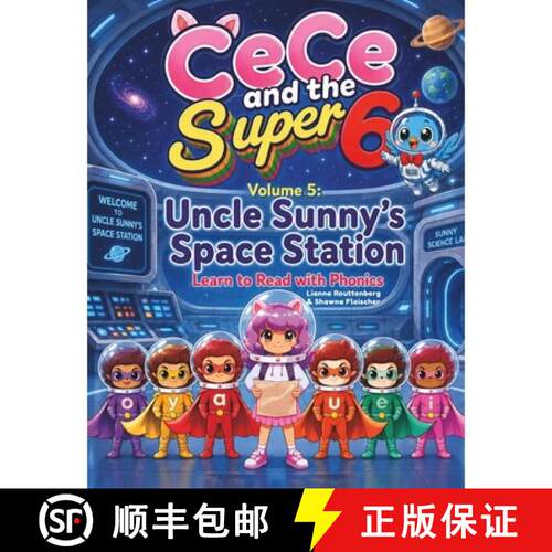【3-4周达】CeCe and the Super 6 Volume 5: Uncle Sunny's Space Station: Learn to Read with Phonics [9781069852861]