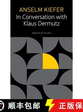 预订 Anselm Kiefer in Conversation with Klaus Dermutz [9780857426031]