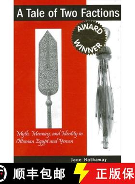 【3-4周达】A Tale of Two Factions : Myth, Memory, and Identity in Ottoman Egypt and Yemen [9780791458839]