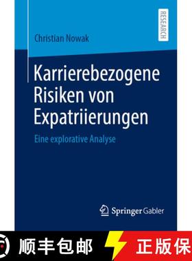 【3-4周达】Karrierebezogene Risiken von Expatriierungen : Eine explorative Analyse [9783658464554]