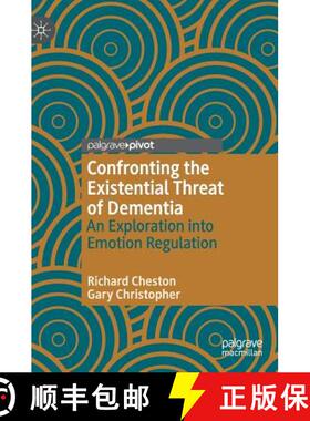 【3-4周达】Confronting the Existential Threat of Dementia : An Exploration into Emotion Regulation [9783030123499]