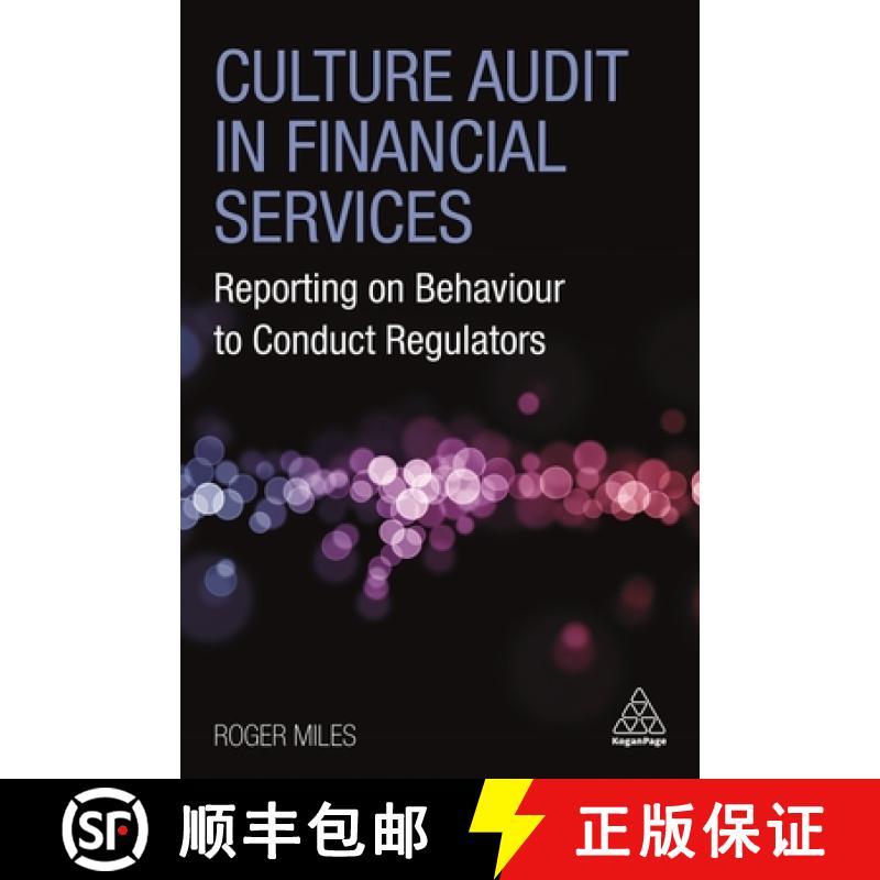 【3-4周达】Culture Audit in Financial Services: Reporting on Behaviour to Conduct Regulators [9781789667776]