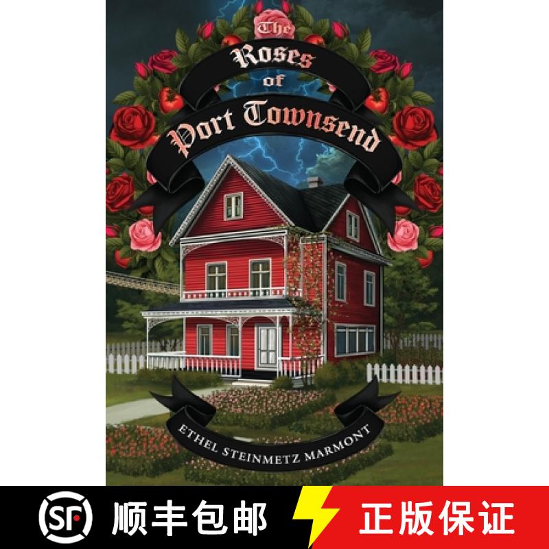 【3-4周达】The Roses of Port Townsend: A Tale of Mystery, Magic, Science, (and Tomatoes) in a Seaport... [9798822960312]