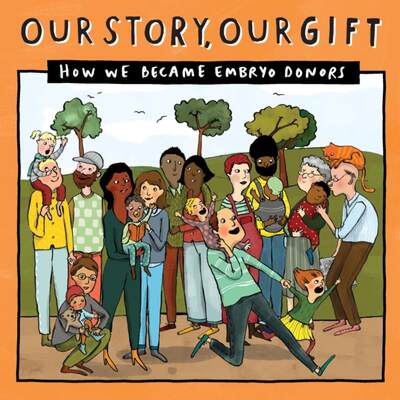 【4周达】Our Story, Our Gift (27): HOW WE BECAME EMBRYO DONORS (Unknown recipient) [9781910222836]