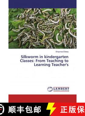 预订 Silkworm in kindergarten Classes: From Teaching to Learning Teacher's [9786200227249]