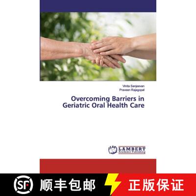 预订 Overcoming Barriers in Geriatric Oral Health Care [9786202526807]
