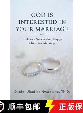 预订 GOD IS INTERESTED IN YOUR MARRIAGE : Path to a Successful, Happy Christian Marriage [9798887758510]
