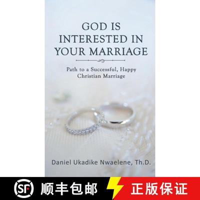 【3-4周达】GOD IS INTERESTED IN YOUR MARRIAGE : Path to a Successful, Happy Christian Marriage [9798887758510]