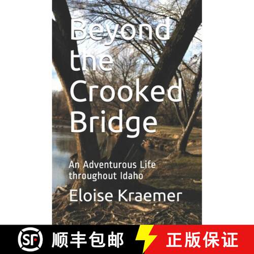 【3-4周达】Beyond the Crooked Bridge: An Adventurous Life Throughout Idaho [9780578796611]