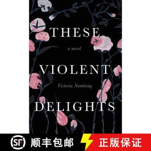 【3-4周达】These Violent Delights: A Novel [9780999315316]