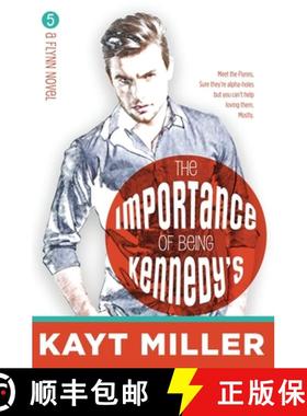 【3-4周达】The Importance of Being Kennedy's: The Flynns Book 5 [9781951162153]