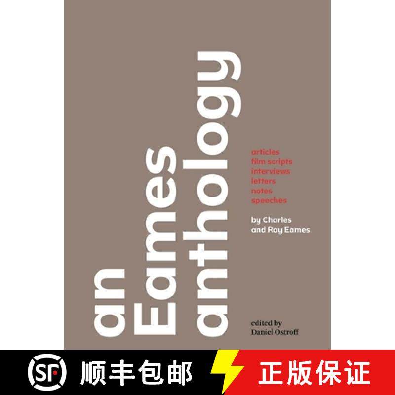 【3-4周达】An Eames Anthology: Articles, Film Scripts, Interviews, Letters, Notes, and Speeches [9780300203455]
