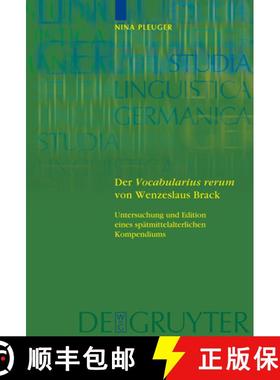 预订 Der 'Vocabularius Rerum' Von Wenzeslaus Brack: Untersuchung Und Edition Eines Spätmittelalterli... [9783110183177]